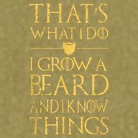 Thats What I Do I Grow A Beard And I Know Things Garment-Dyed Women's Muscle Tee