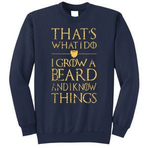 Thats What I Do I Grow A Beard And I Know Things Sweatshirt