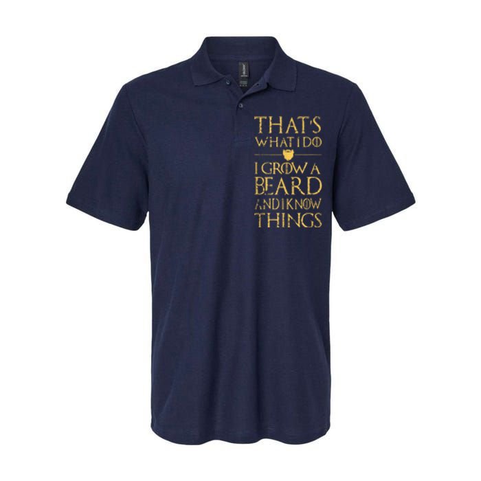 Thats What I Do I Grow A Beard And I Know Things Softstyle Adult Sport Polo