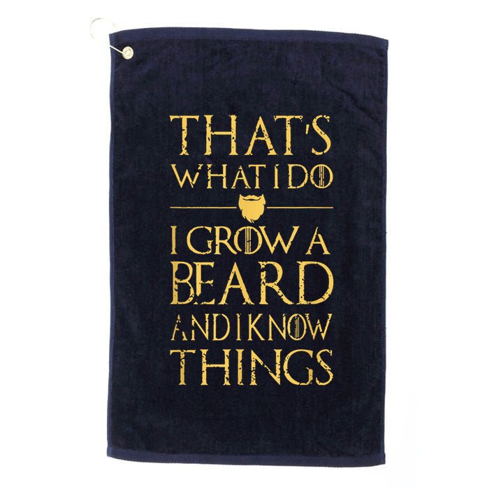 Thats What I Do I Grow A Beard And I Know Things Golf Towel