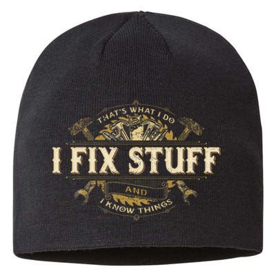 That's What I Do I Fix Stuff And I Build Things Funny Saying Sustainable Beanie