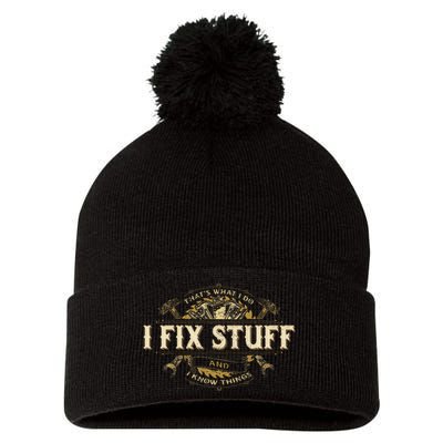 That's What I Do I Fix Stuff And I Build Things Funny Saying Pom Pom 12in Knit Beanie