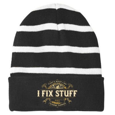 That's What I Do I Fix Stuff And I Build Things Funny Saying Striped Beanie with Solid Band