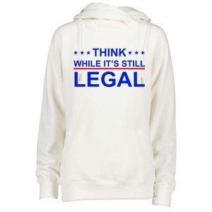 Think While It's Still Legal Constitutional Rights Womens Funnel Neck Pullover Hood