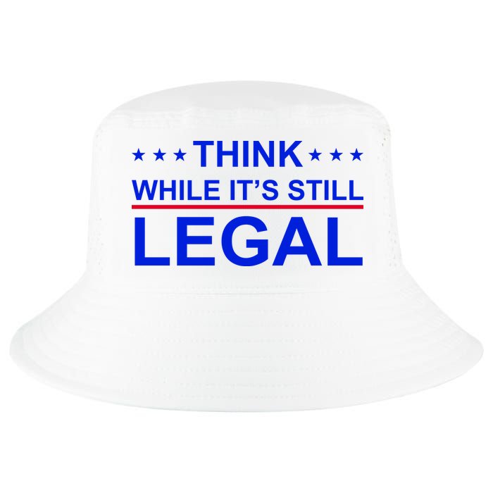 Think While It's Still Legal Constitutional Rights Cool Comfort Performance Bucket Hat