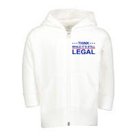 Think While It's Still Legal Constitutional Rights Toddler Zip Fleece Hoodie