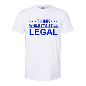 Think While It's Still Legal Constitutional Rights Softstyle CVC T-Shirt