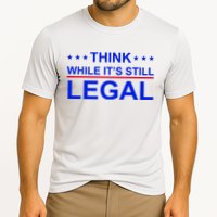 Think While It's Still Legal Constitutional Rights Cooling Performance Crew T-Shirt