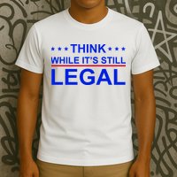 Think While It's Still Legal Constitutional Rights T-Shirt