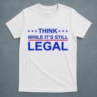 Think While It's Still Legal Constitutional Rights T-Shirt