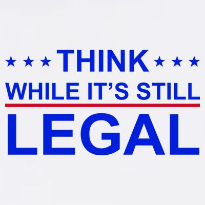 Think While It's Still Legal Constitutional Rights T-Shirt