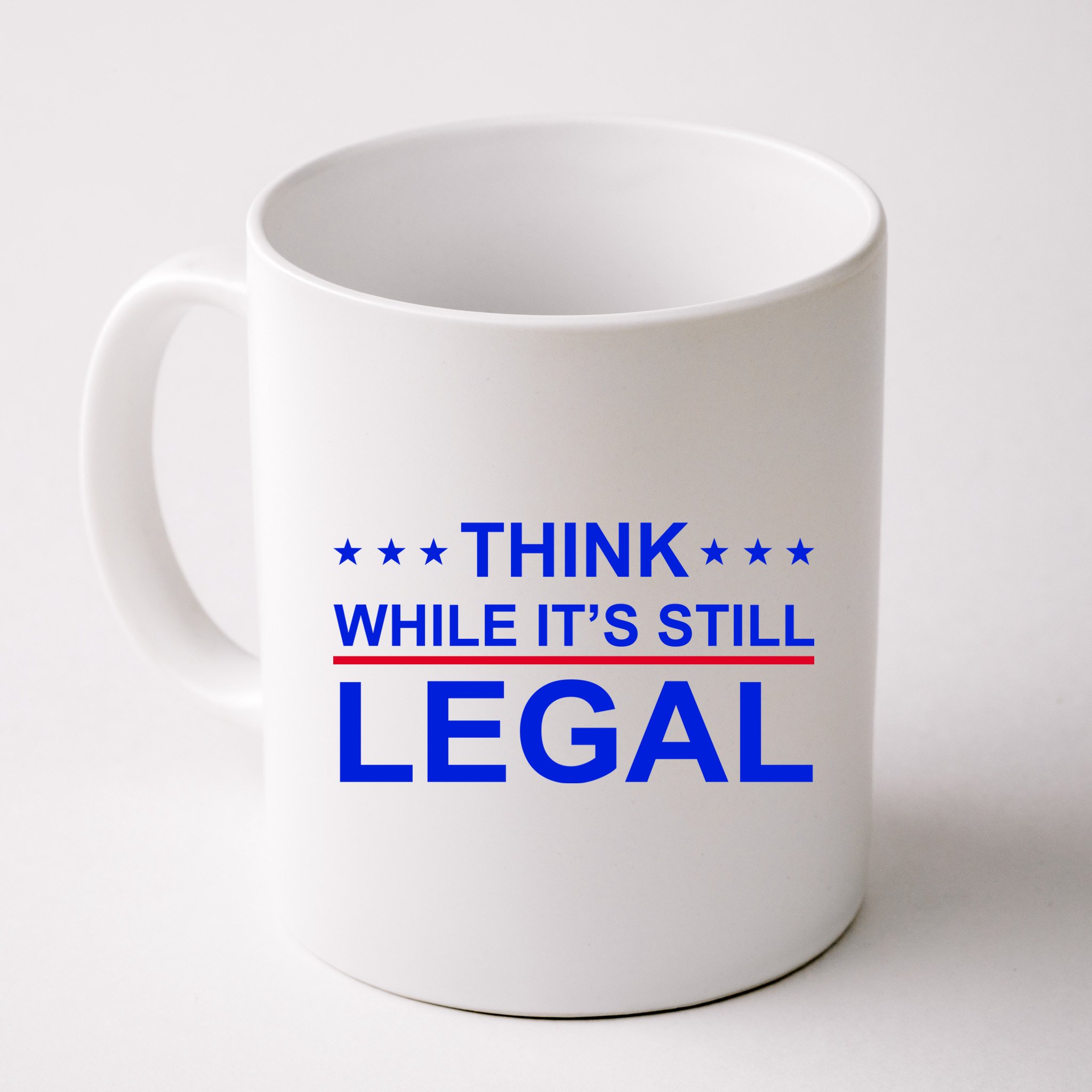 Think While It's Still Legal Constitutional Rights Mug