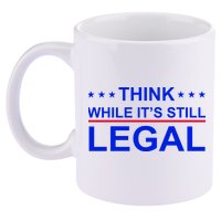 Think While It's Still Legal Constitutional Rights 11oz C Handle Ceramic Mug