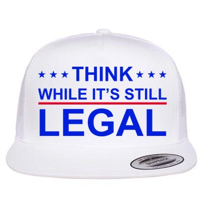 Think While It's Still Legal Constitutional Rights Flatbill Hat