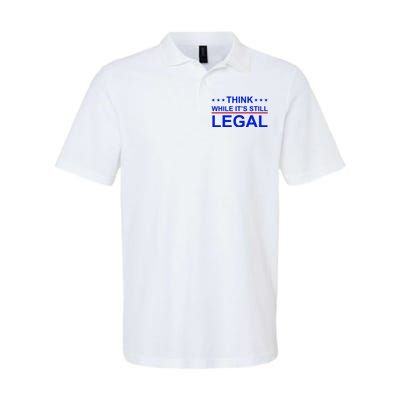 Think While It's Still Legal Constitutional Rights Softstyle Adult Sport Polo