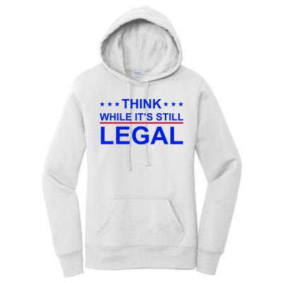 Think While It's Still Legal Constitutional Rights Women's Pullover Hoodie