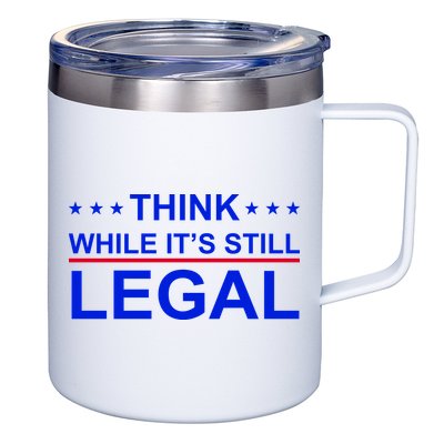Think While It's Still Legal Constitutional Rights 12oz Stainless Steel Coffee Mug