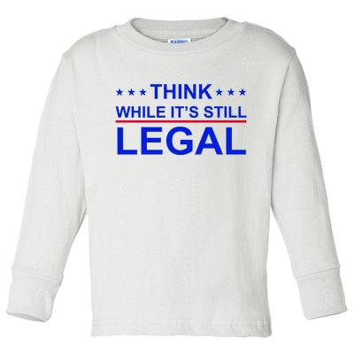 Think While It's Still Legal Constitutional Rights Toddler Long Sleeve Shirt