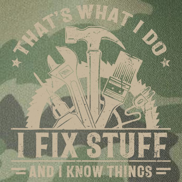 That's What I Do I Fix Stuff And I Know Things Funny Saying Legacy Tie Dye Trucker Hat