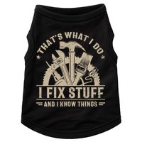 That's What I Do I Fix Stuff And I Know Things Funny Saying Doggie Tank
