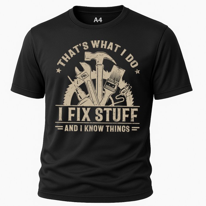 That's What I Do I Fix Stuff And I Know Things Funny Saying Performance Shirt