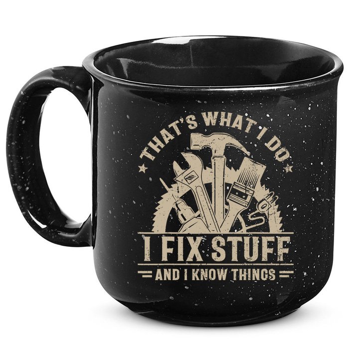 That's What I Do I Fix Stuff And I Know Things Funny Saying 15oz Campfire Ceramic Mug