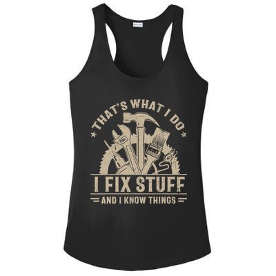 That's What I Do I Fix Stuff And I Know Things Funny Saying Ladies PosiCharge Competitor Racerback Tank