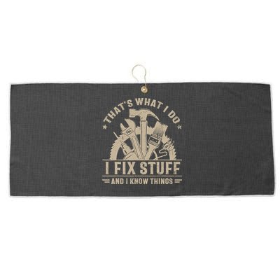 That's What I Do I Fix Stuff And I Know Things Funny Saying Large Microfiber Waffle Golf Towel