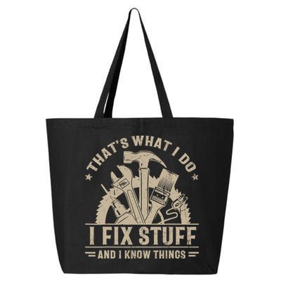 That's What I Do I Fix Stuff And I Know Things Funny Saying 25L Jumbo Tote