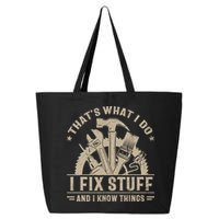 That's What I Do I Fix Stuff And I Know Things Funny Saying 25L Jumbo Tote