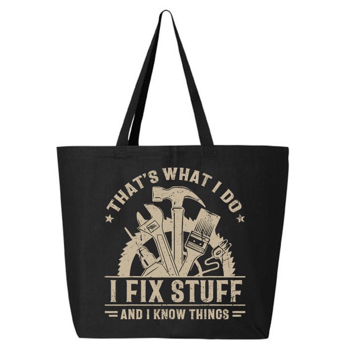 That's What I Do I Fix Stuff And I Know Things Funny Saying 25L Jumbo Tote