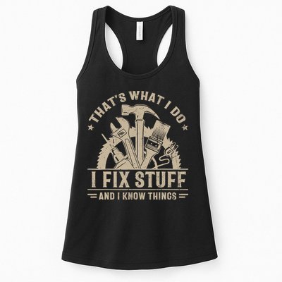 That's What I Do I Fix Stuff And I Know Things Funny Saying Womens Tank Top