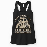 That's What I Do I Fix Stuff And I Know Things Funny Saying Womens Tank Top