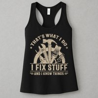 That's What I Do I Fix Stuff And I Know Things Funny Saying Womens Tank Top