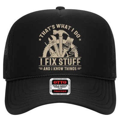 That's What I Do I Fix Stuff And I Know Things Funny Saying Trucker Hat
