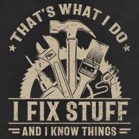 That's What I Do I Fix Stuff And I Know Things Funny Saying Trucker Hat