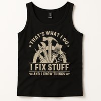 That's What I Do I Fix Stuff And I Know Things Funny Saying Tank Top