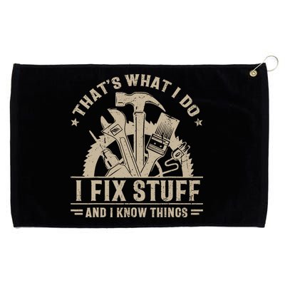 That's What I Do I Fix Stuff And I Know Things Funny Saying Grommeted Golf Towel