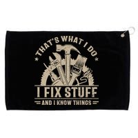 That's What I Do I Fix Stuff And I Know Things Funny Saying Grommeted Golf Towel