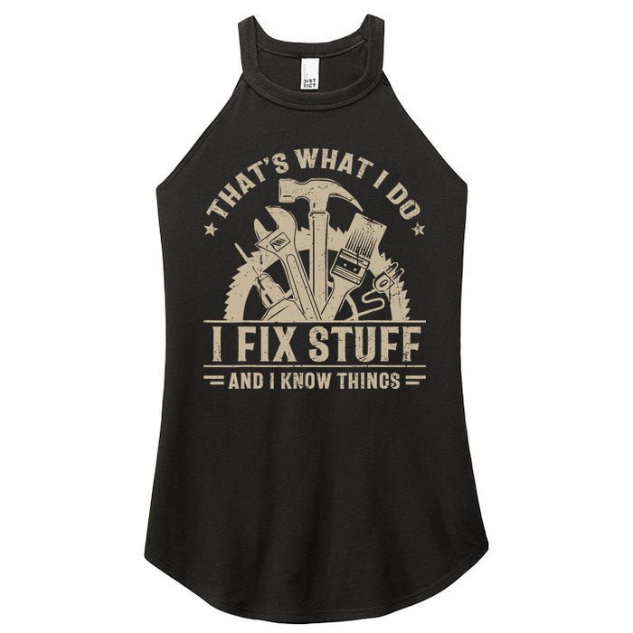 That's What I Do I Fix Stuff And I Know Things Funny Saying Women's Perfect Tri Rocker Tank