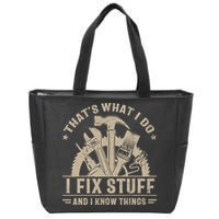 That's What I Do I Fix Stuff And I Know Things Funny Saying Zip Tote Bag