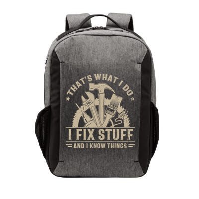 That's What I Do I Fix Stuff And I Know Things Funny Saying Vector Backpack