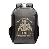 That's What I Do I Fix Stuff And I Know Things Funny Saying Vector Backpack