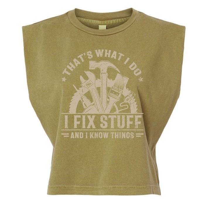 That's What I Do I Fix Stuff And I Know Things Funny Saying Garment-Dyed Women's Muscle Tee