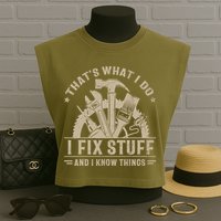 That's What I Do I Fix Stuff And I Know Things Funny Saying Garment-Dyed Women's Muscle Tee