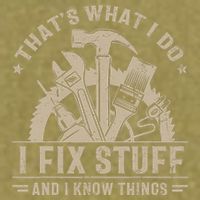 That's What I Do I Fix Stuff And I Know Things Funny Saying Garment-Dyed Women's Muscle Tee