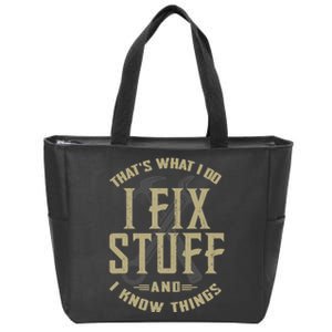 That's What I Do I Fix Stuff And I Know Things Funny Saying Zip Tote Bag