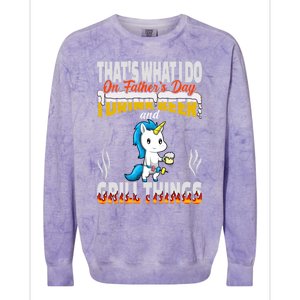 Thats What I Do I Beer And Grill Things Fathers Day Gift Colorblast Crewneck Sweatshirt