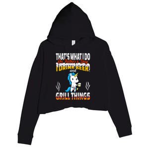 Thats What I Do I Beer And Grill Things Fathers Day Gift Crop Fleece Hoodie