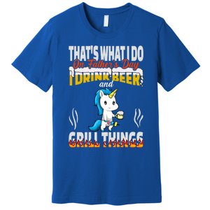 Thats What I Do I Beer And Grill Things Fathers Day Gift Premium T-Shirt